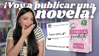 PREGUNTAS y RESPUESTAS sobre MI PRIMERA NOVELA | Si Decides Quedarte 🩷✨