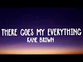 Kane Brown - There Goes My Everything lyrics