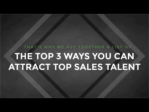 What it Takes to Really Attract Top Sales Talent
