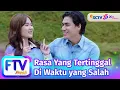 Download Lagu FTV SCTV Shanice Margaretha \u0026 Masaji Wijayanto - Rasa yang Tertinggal di Waktu yang Salah