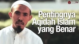 Download Ceramah Singkat: Pentingnya Aqidah Islam yang Benar - Ustadz Abdullah Roy, MA. MP3