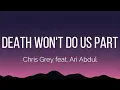 Lagu Chris Grey - DEATH WON'T DO US PART (Lyrics) feat. Ari Abdul