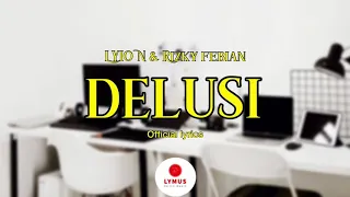 Lyon \u0026 Rizky febian - Delusi - lirik video