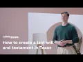 How to create a last will and testament in Texas