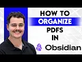 How To Organize PDFs In Obsidian 2026 Guide