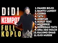 Lagu [FULL ALBUM] Koplo DIDI KEMPOT Terbaik Sepanjang Masa | Album Nostalgia Termerdu dan Tersyahdu