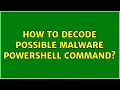 How to decode possible malware powershell command