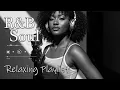 【R\u0026B Soul】Deep Chill Playlist – Smooth Vocals \u0026 Soulful Grooves Relax • Study • Focus