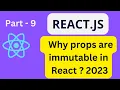 React JS Tutorial For Beginners 2023 Part-9 Immutability Of Props