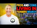 Living in Farmers Branch Texas Pros and Cons - Moving to Dallas