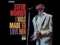 I Was Made To Love Her - Stevie Wonder