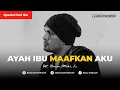 AYAH IBU MAAFKAN AKU - Ust. Hanan Attaki, Lc