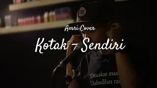 Download KOTAK SENDIRI ( AMRI COVER ) LIRIK MP3