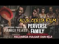 ALUR CERITA HORROR FILM PERVERSE FAMILY || RUMAH HANTU VIRALL DI TIKTOK