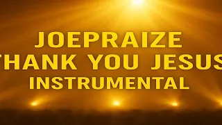 joepraize thank you jesus instrumental gospel worship backing track