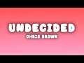 Download Lagu Chris Brown - Undecided (Lyrics)
