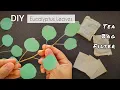 DIY Eucalyptus Leaves From Used Tea Bags | Easy Eco-Friendly Craft Tutorial