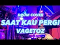 Download Lagu SAAT KAU PERGI vagetoz (Drum cover)