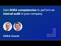 DORA Internal Auditor Course Overview Free Online Course
