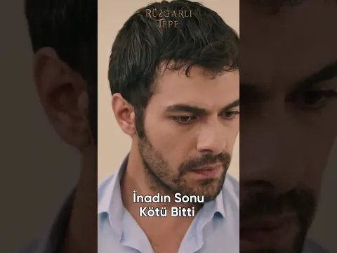 İnadın Sonu Kötü Bitti |  Rüzgarlı Tepe Dizisi #rüzgarlıtepe