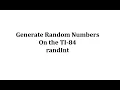 Generate Random Numbers on the TI-84