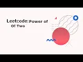 Leetcode Power of Two Python Solution
