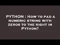 PYTHON How to pad a numeric string with zeros to the right in Python