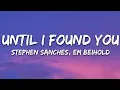 Download Lagu Stephen Sanchez, Em Beihold - Until I Found You (Lyrics)