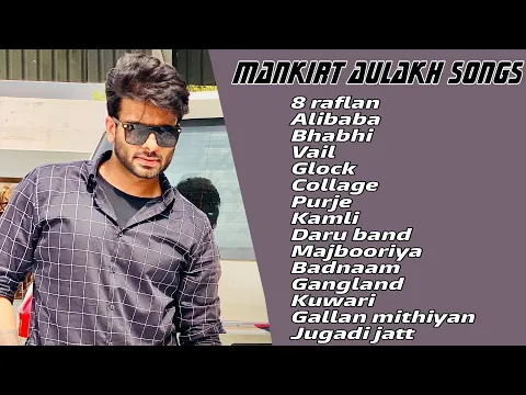 Download MP3 All songs of mankirt aulakh || Best of Mankirt aulakh || mankirt aulakh all songs jukebox