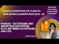 CBSE Class XII Informatics Practices DataFrame CSV Sample Questions 2024-25