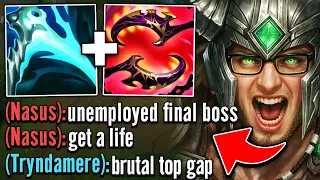 I beat this Nasus so bad he calls me the unemployed final boss BRUTAL TOP GAP