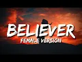 Download Lagu Believer - Female Version (Lyrics) || (Never Miss That)