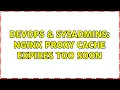 DevOps SysAdmins Nginx proxy cache expires too soon