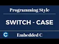 Embedded C Programming Style Tutorial 8 - Switch Case
