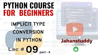Lec 9 Part 4 Implicit type conversion in python Python course for beginners
