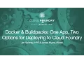 Docker Buildpacks One App Two Options for Deploying to Cloud Foundry