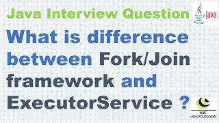 What is difference between Fork Join framework and ExecutorService java concurrency Interview ques