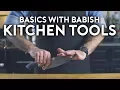 Essential Kitchen Tools Basics with Babish