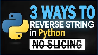 3 Ways to Reverse a String in Python No Slicing Python for beginners
