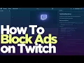 How to Block Twitch Ads Works in 2025