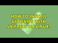 How to install Ultisnips with Snippets on Linux