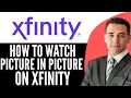 How To Watch Picture In Picture On Xfinity 2026 Step By Step