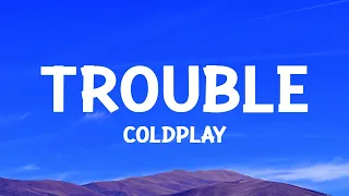 coldplay trouble lyrics