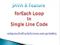 forEach Loop in Single Line of Code using JAVA 8 Feature