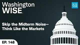 Skip the Midterm Noise—Think Like the Markets