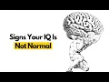 5 Signs Your IQ Is Not Normal Psychology Explains