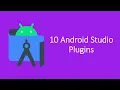 10 Android Studio Plugins that you should use in 2022