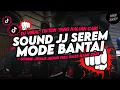 Lagu DJ SOUND JJ SEREM ELITE CEES COCOK BUAT MODE BANTAI FULL BASS GACOR VIRAL TERBARU 2025🎧 VOL.07