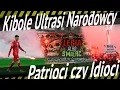 Lagu Kibole, Ultrasi, Narodowcy – gdzie kończy się pasja, a zaczyna fanatyzm?