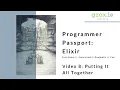 Programmer Passport Elixir 8 - Putting It All Together